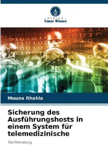 Sicherung des Ausführungshosts in einem System für telemedizinische by Mouna Rhahla