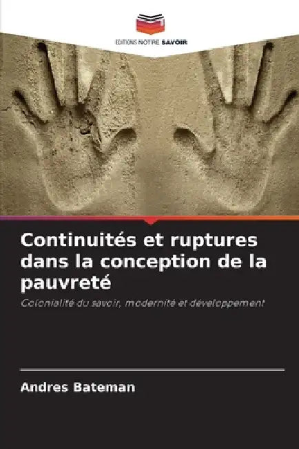 Continuités et ruptures dans la conception de la pauvreté by Andres Bateman