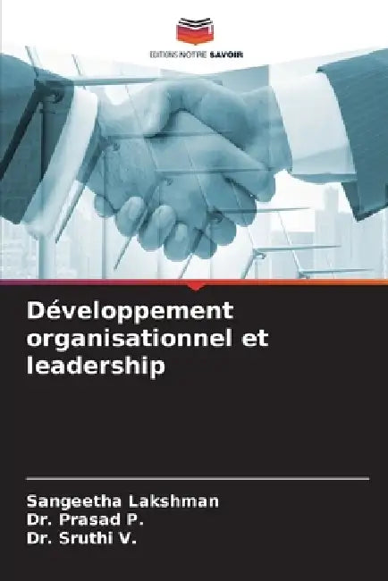 Développement organisationnel et leadership by Sangeetha Lakshman, Prasad P, Sruthi V
