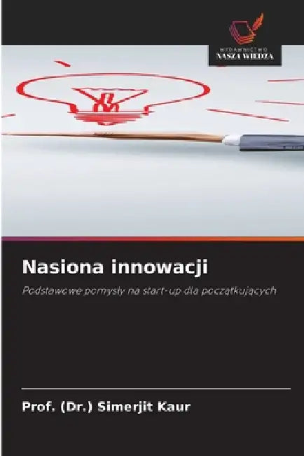 Nasiona innowacji by Prof (Dr ). Simerjit Kaur