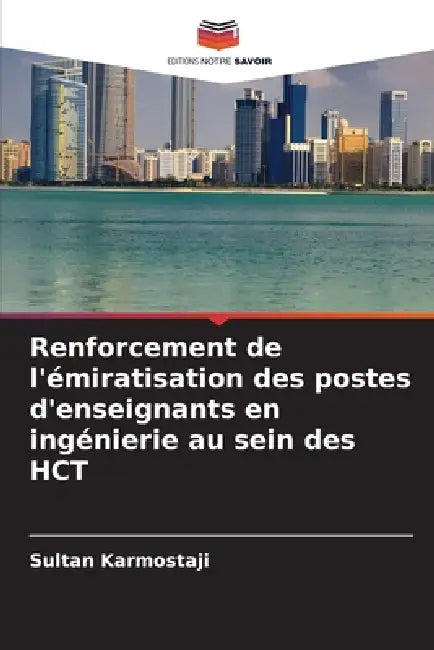 Renforcement de l'émiratisation des postes d'enseignants en ingénierie au sein des HCT by Sultan Karmostaji