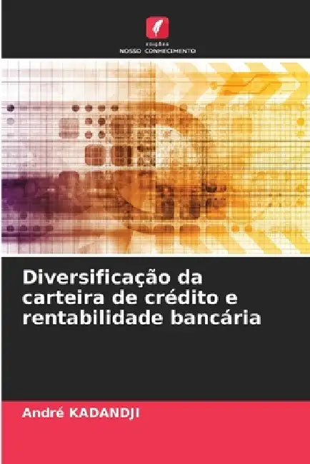 Diversificação da carteira de crédito e rentabilidade bancária by André Kadandji