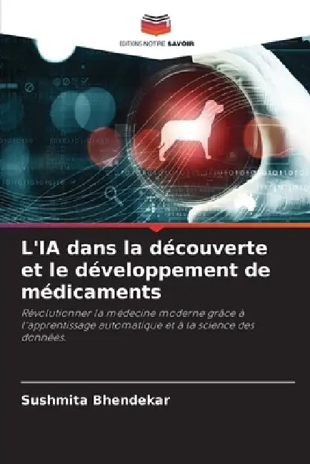 L'IA dans la découverte et le développement de médicaments by Sushmita Bhendekar