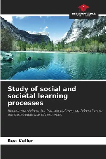 Study of social and societal learning processes by Rea Keller