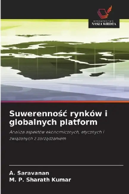 Suwerennośc rynków i globalnych platform by A. Saravanan, M. P. Sharath Kumar