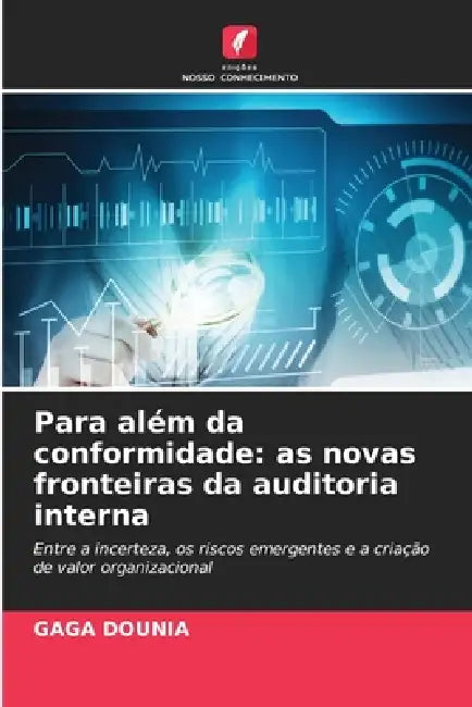Para além da conformidade: as novas fronteiras da auditoria interna by Gaga Dounia