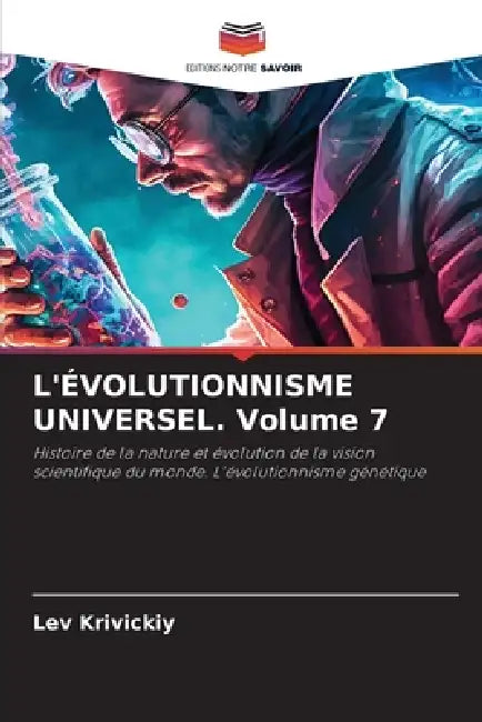 L'ÉVOLUTIONNISME UNIVERSEL. Volume 7 by Lev Krivickiy