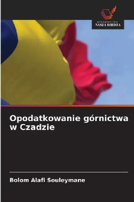 Opodatkowanie górnictwa w Czadzie by Bolom Alafi Souleymane
