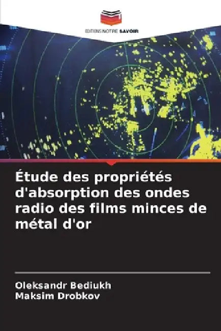 Étude des propriétés d'absorption des ondes radio des films minces de métal d'or by Oleksandr Bediukh, Maksim Drobkov