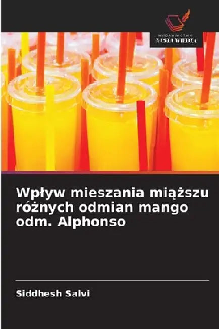 Wplyw mieszania miąższu różnych odmian mango odm. Alphonso by Siddhesh Salvi