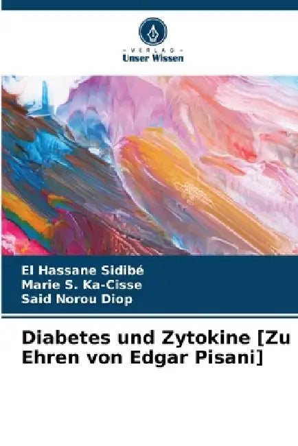 Diabetes und Zytokine [Zu Ehren von Edgar Pisani] by El Hassane Sidibé, Marie S. Ka-Cisse, Said Norou Diop