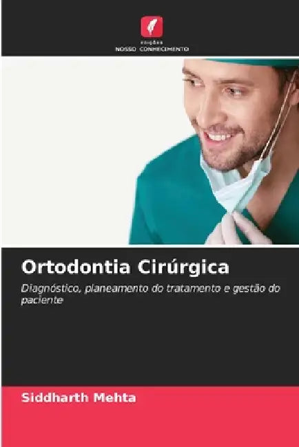 Ortodontia Cirúrgica by Siddharth Mehta