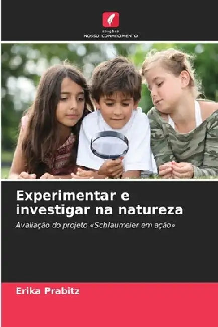 Experimentar e investigar na natureza by Erika Prabitz