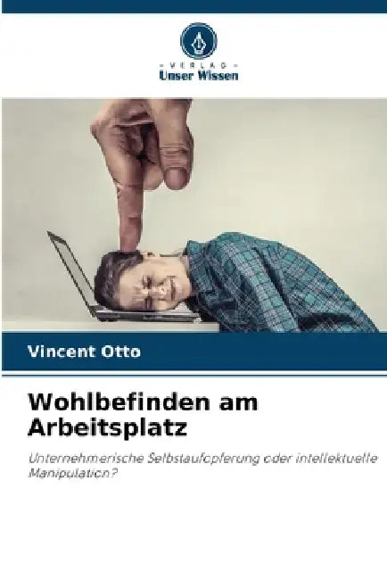 Wohlbefinden am Arbeitsplatz by Vincent Otto