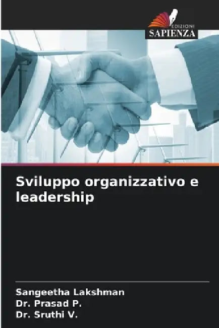 Sviluppo organizzativo e leadership by Sangeetha Lakshman, Prasad P, Sruthi V