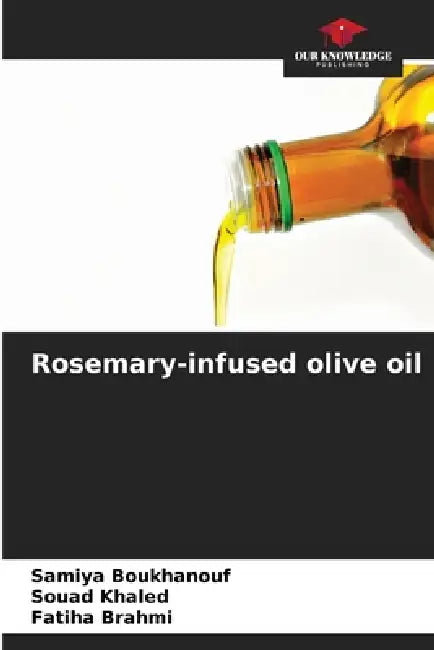 Rosemary-infused olive oil by Samiya Boukhanouf, Souad Khaled, Fatiha Brahmi