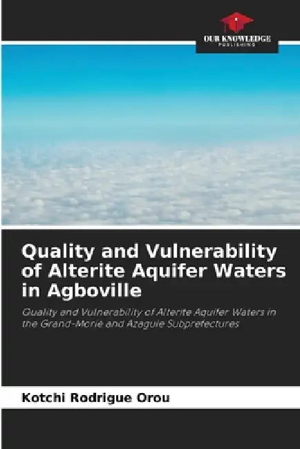 Quality and Vulnerability of Alterite Aquifer Waters in Agboville by Kotchi Rodrigue Orou