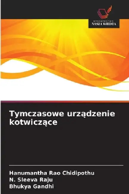 Tymczasowe urządzenie kotwiczące by Hanumantha Rao Chidipothu, N. Sleeva Raju, Bhukya Gandhi