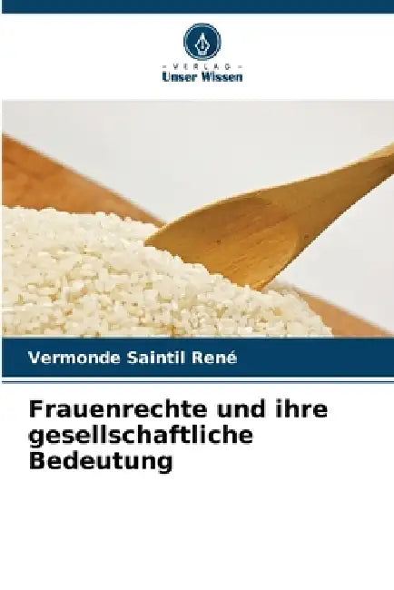 Frauenrechte und ihre gesellschaftliche Bedeutung by Vermonde Saintil René