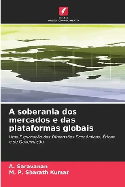 A soberania dos mercados e das plataformas globais by A. Saravanan, M. P. Sharath Kumar
