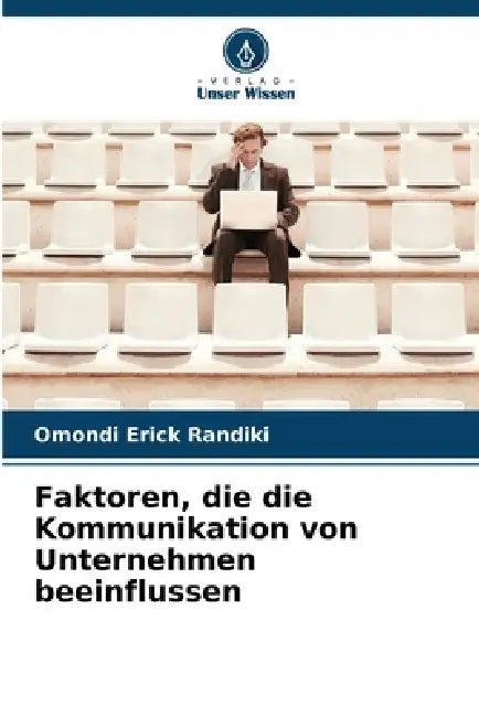 Faktoren, die die Kommunikation von Unternehmen beeinflussen by Omondi Erick Randiki