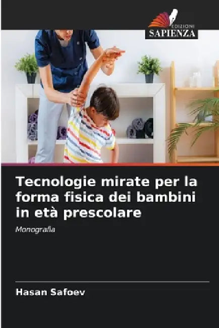 Tecnologie mirate per la forma fisica dei bambini in età prescolare by Hasan Safoev