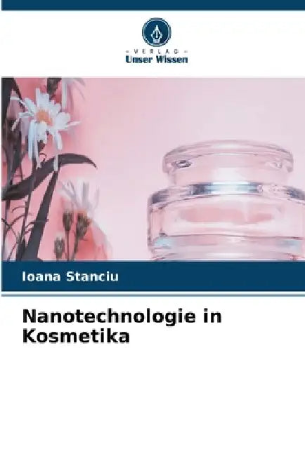 Nanotechnologie in Kosmetika by Ioana Stanciu