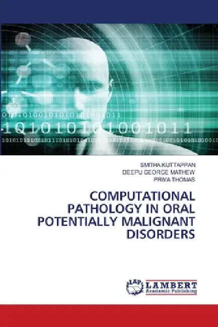 Computational Pathology in Oral Potentially Malignant Disorders by Smitha Kuttappan, Deepu George Mathew, Priya Thomas