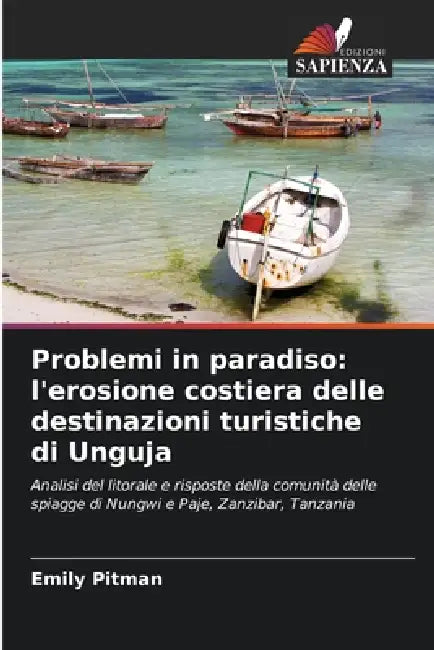 Problemi in paradiso: l'erosione costiera delle destinazioni turistiche di Unguja by Emily Pitman