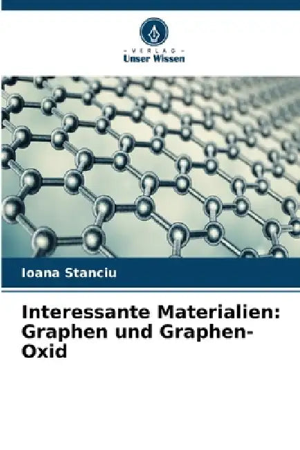 Interessante Materialien: Graphen und Graphen-Oxid by Ioana Stanciu