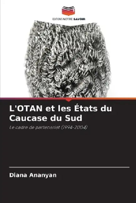 L'OTAN et les États du Caucase du Sud by Diana Ananyan
