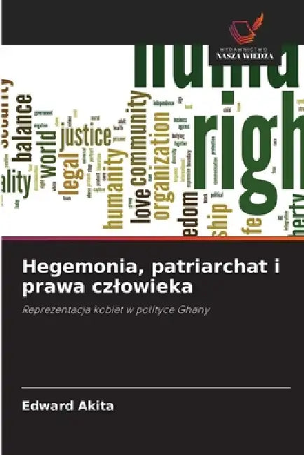 Hegemonia, patriarchat i prawa czlowieka by Edward Akita