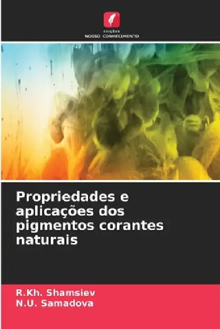 Propriedades e aplicações dos pigmentos corantes naturais by R. Kh Shamsiev, N. U. Samadova