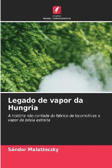 Legado de vapor da Hungria by Sándor Malatinszky