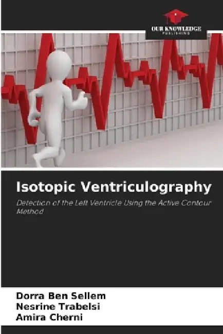 Isotopic Ventriculography by Dorra Ben Sellem, Nesrine Trabelsi, Amira Cherni
