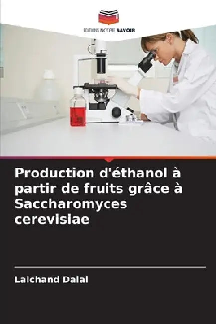 Production d'éthanol à partir de fruits grâce à Saccharomyces cerevisiae by Lalchand Dalal