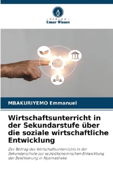 Wirtschaftsunterricht in der Sekundarstufe über die soziale wirtschaftliche Entwicklung by Mbakuriyemo Emmanuel