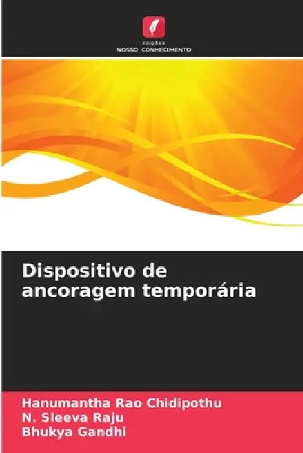 Dispositivo de ancoragem temporária by Hanumantha Rao Chidipothu, N. Sleeva Raju, Bhukya Gandhi