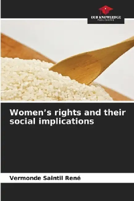 Women's rights and their social implications by Vermonde Saintil René