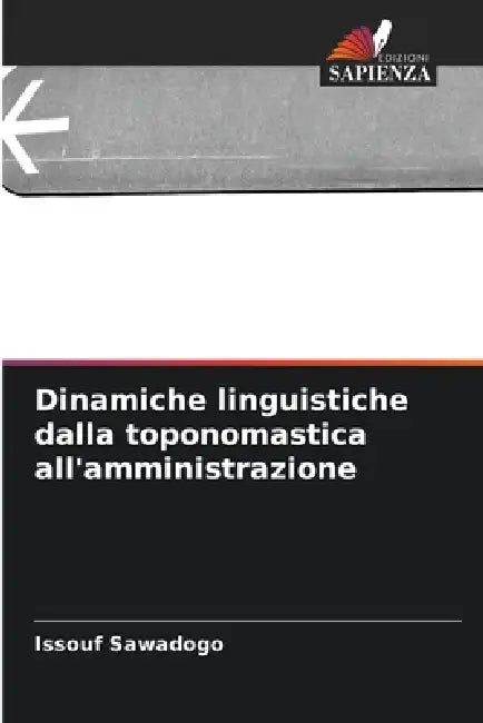 Dinamiche linguistiche dalla toponomastica all'amministrazione by Issouf Sawadogo