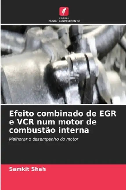 Efeito combinado de EGR e VCR num motor de combustão interna by Samkit Shah