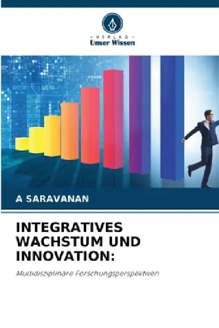 Integratives Wachstum Und Innovation by A. Saravanan