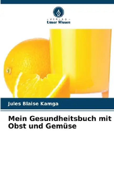 Mein Gesundheitsbuch mit Obst und Gemüse by Jules Blaise Kamga