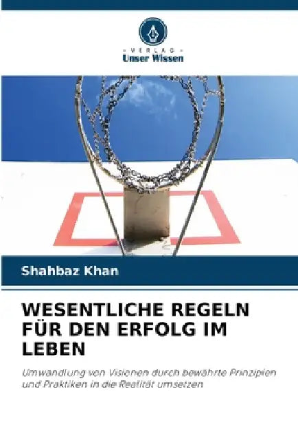 Wesentliche Regeln Für Den Erfolg Im Leben by Shahbaz Khan