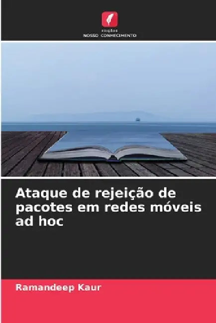 Ataque de rejeição de pacotes em redes móveis ad hoc by Ramandeep Kaur