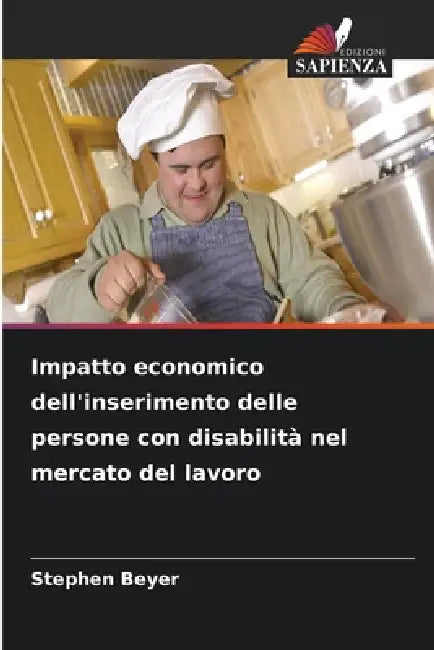 Impatto economico dell'inserimento delle persone con disabilità nel mercato del lavoro by Stephen Beyer
