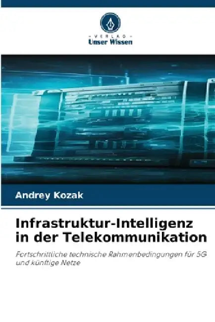 Infrastruktur-Intelligenz in der Telekommunikation by Andrey Kozak