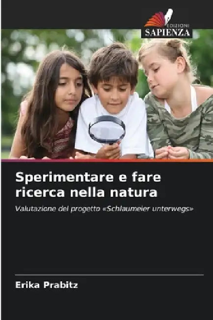 Sperimentare e fare ricerca nella natura by Erika Prabitz