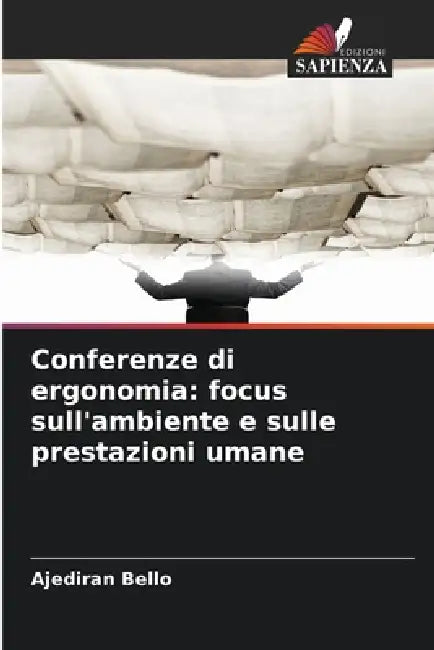 Conferenze di ergonomia: focus sull'ambiente e sulle prestazioni umane by Ajediran Bello