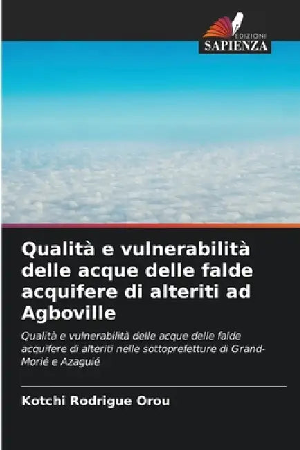 Qualità e vulnerabilità delle acque delle falde acquifere di alteriti ad Agboville by Kotchi Rodrigue Orou
